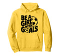 Be Goals Soccer Player Soccer Hoodie - Minimalist Print Unisex - T-Shirt, Sweatshirt, Hoodie