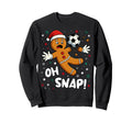Oh Snap Gingerbread Goalie Funny Sweatshirt - Trendy Graphic Men Women - T-Shirt, Sweatshirt, Hoodie
