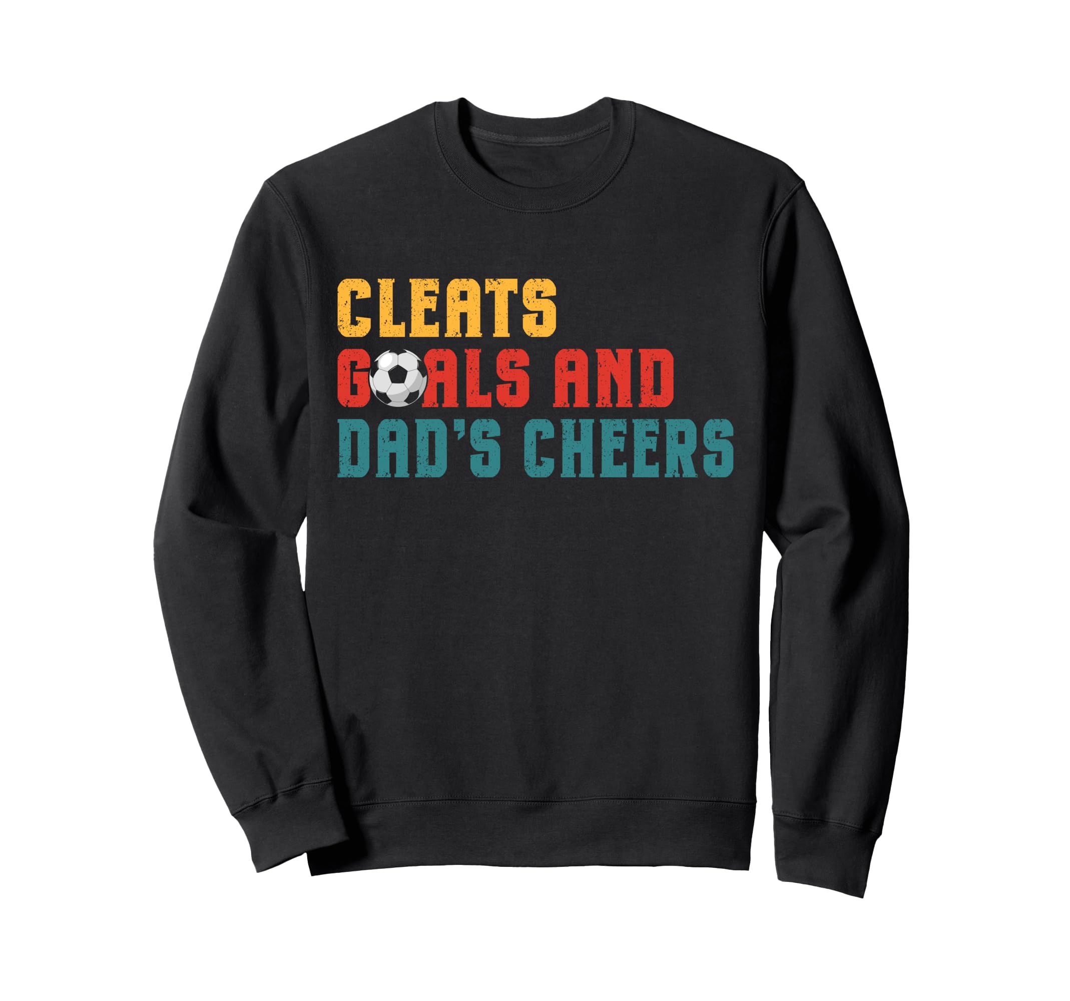 Cleats Goals And Dads Cheers Soccer Sweatshirt - Minimalist Print Unisex - T-Shirt, Sweatshirt, Hoodie