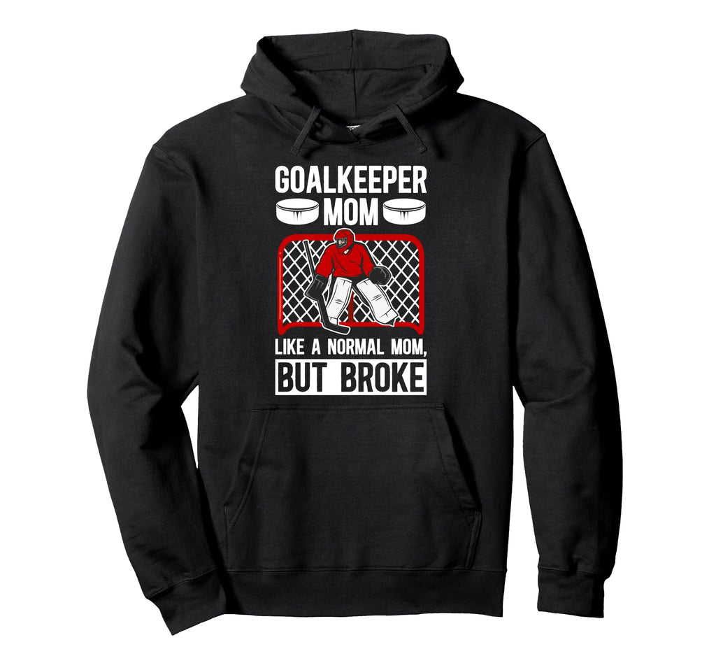 Hockey Goalkeeper Mom Definition Hoodie - Casual Everyday Wear Men Women - T-Shirt, Sweatshirt, Hoodie