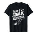 Goal Keeper Mom And Soccer Player T-Shirt - Casual Everyday Wear Unisex - T-Shirt, Sweatshirt, Hoodie