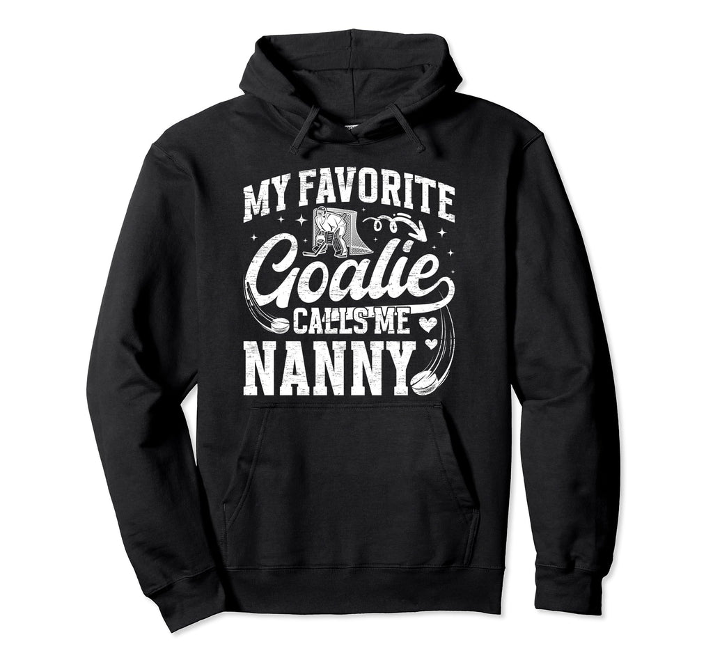 Favorite Ice Hockey Goalie Nanny Ice Hockey Hoodie - Unique Graphic Unisex - T-Shirt, Sweatshirt, Hoodie