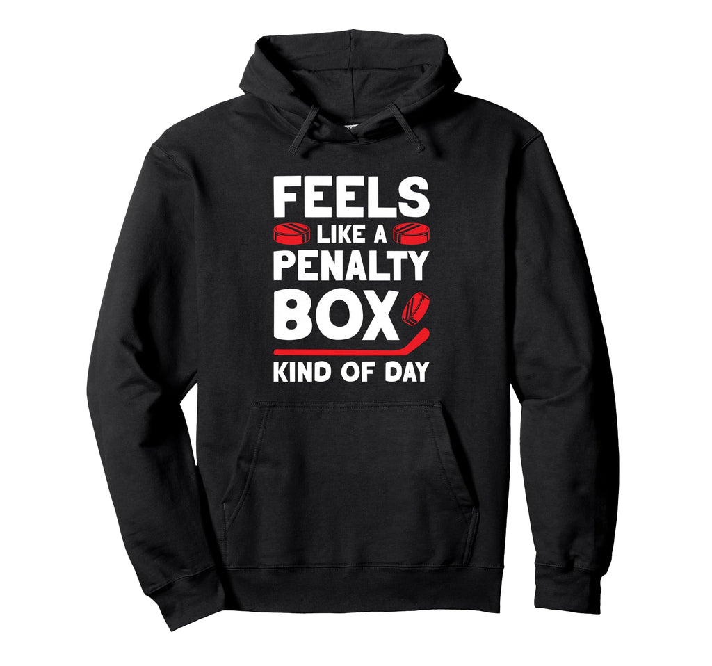 Feels Like Penalty Box Kind Day Hoodie - Unique Graphic Unisex - T-Shirt, Sweatshirt, Hoodie
