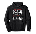 My Favorite Goalie Calls Me Didi Hoodie - Unique Graphic for Adults - T-Shirt, Sweatshirt, Hoodie