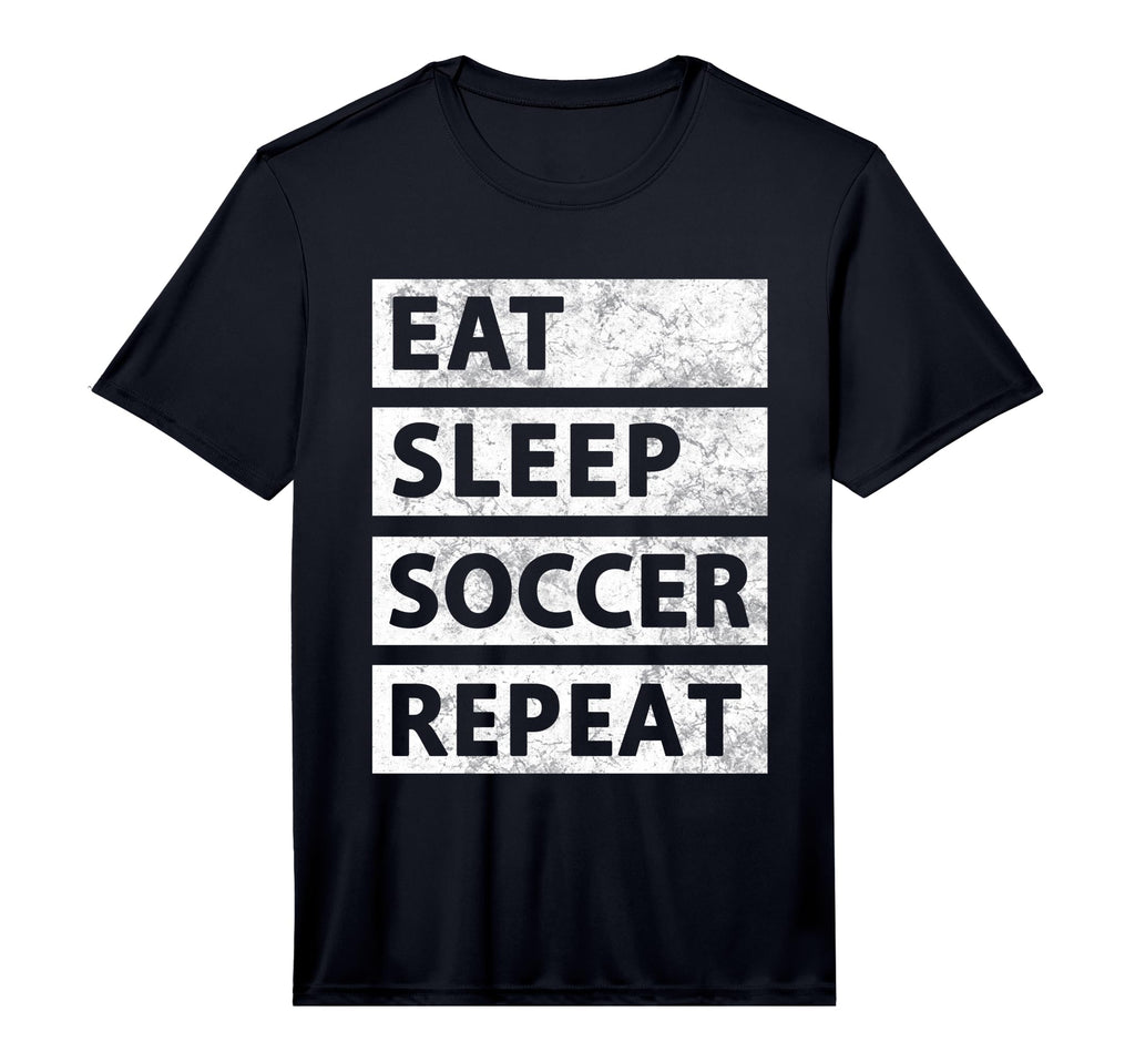 Soccer Player Eat Sleep Soccer T-Shirt - Fun Novelty Design Men Women - T-Shirt, Sweatshirt, Hoodie
