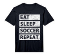 Soccer Player Eat Sleep Soccer T-Shirt - Fun Novelty Design Men Women - T-Shirt, Sweatshirt, Hoodie