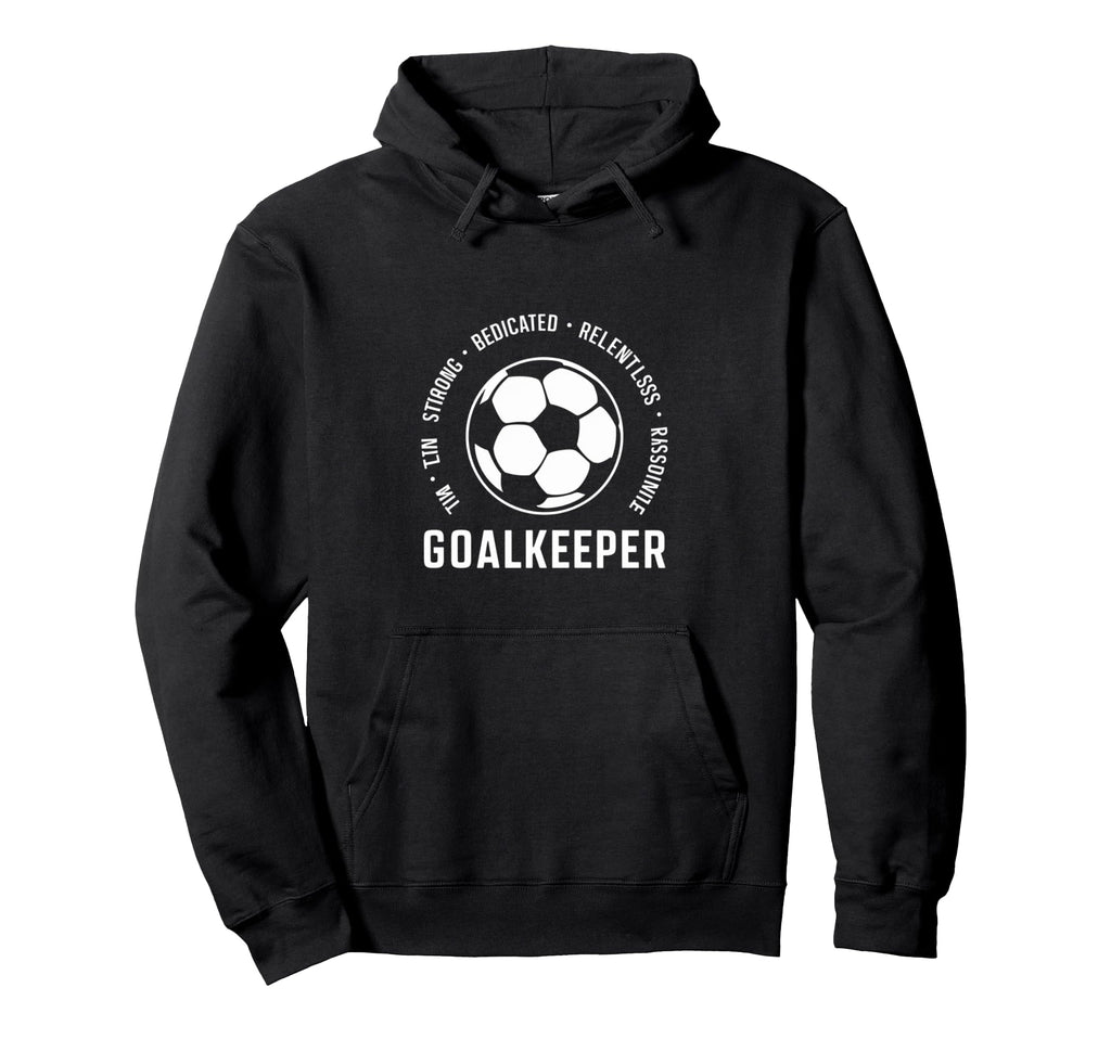I Am Goalkeeper Football Soccer Goalie Hoodie - Aesthetic Graphic Unisex - T-Shirt, Sweatshirt, Hoodie