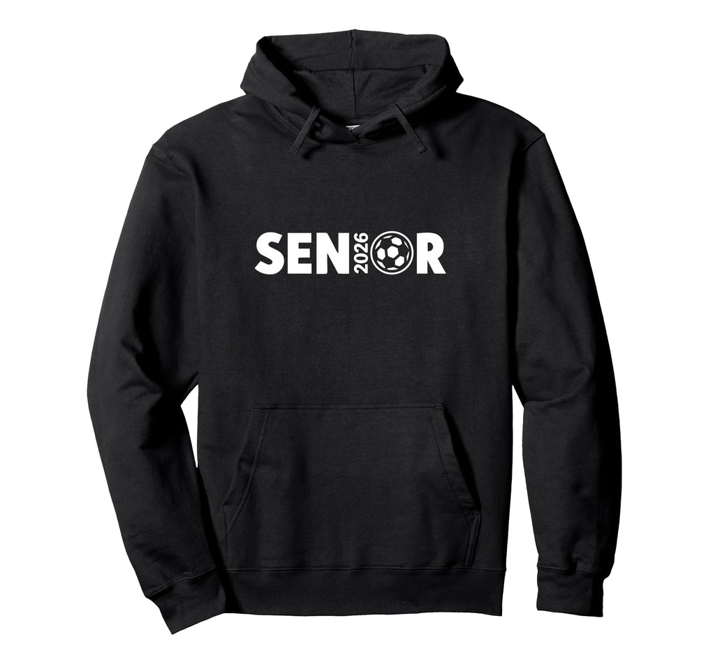 Senior Soccer 2026 Class 2026 Hoodie - Aesthetic Graphic Men Women - T-Shirt, Sweatshirt, Hoodie