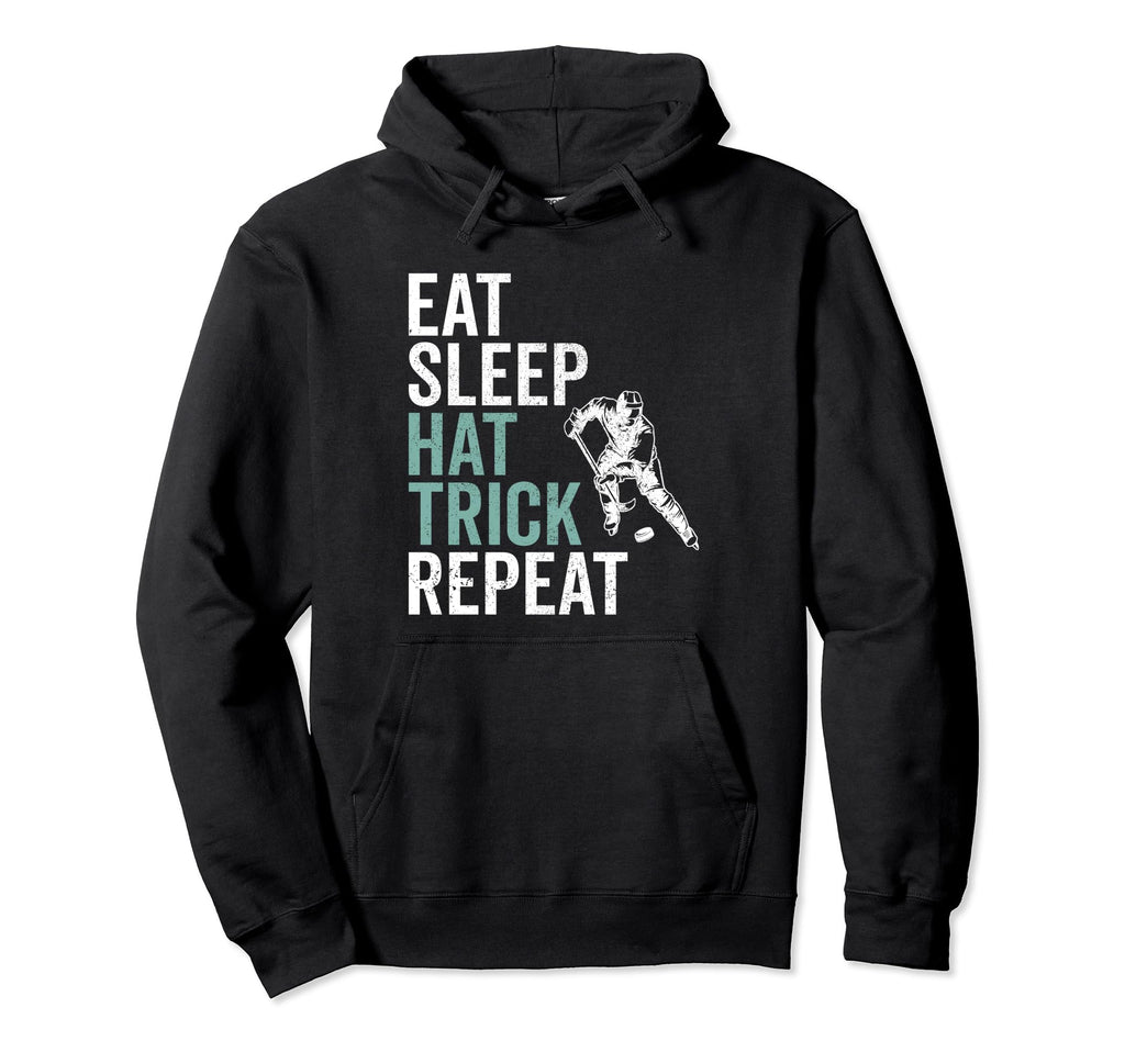 Eat Sleep Hat Trick Repeat Ice Hockey Hoodie - Streetwear Style Unisex - T-Shirt, Sweatshirt, Hoodie