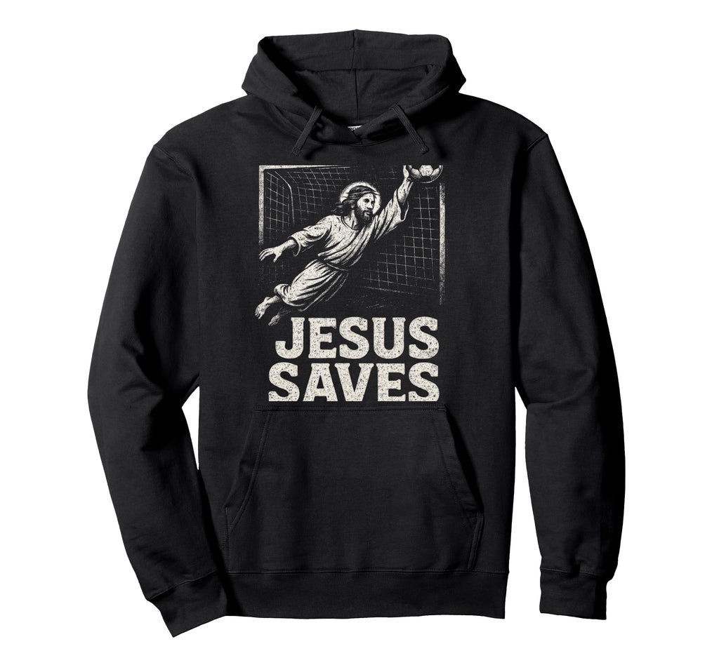 Jesus Saves Soccer Goalie Christian Hoodie - Casual Everyday Wear Unisex - T-Shirt, Sweatshirt, Hoodie