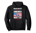 Roller Skates And America What Else Is There Hoodie - Graphic Print Unisex - T-Shirt, Sweatshirt, Hoodie
