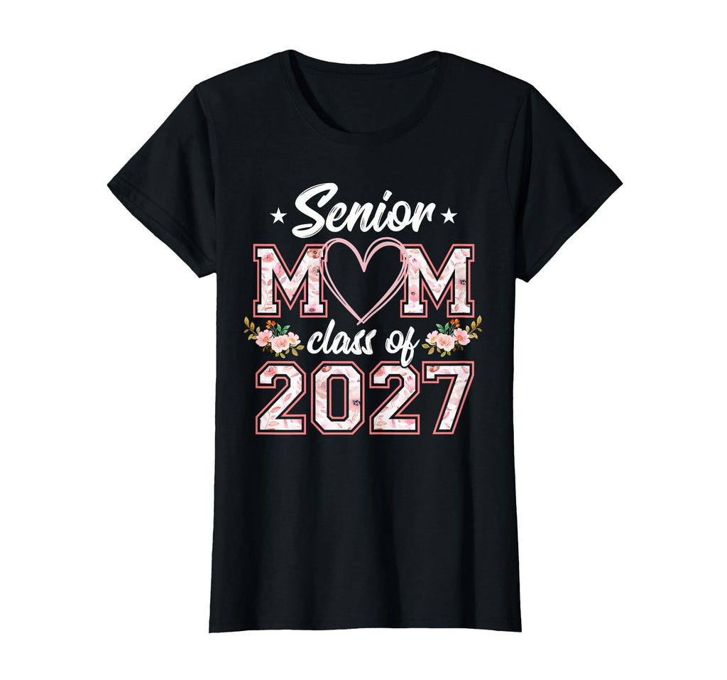 Womens Floral Senior Mom Class 2027 T-Shirt - Fun Novelty Design Men Women - T-Shirt, Sweatshirt, Hoodie