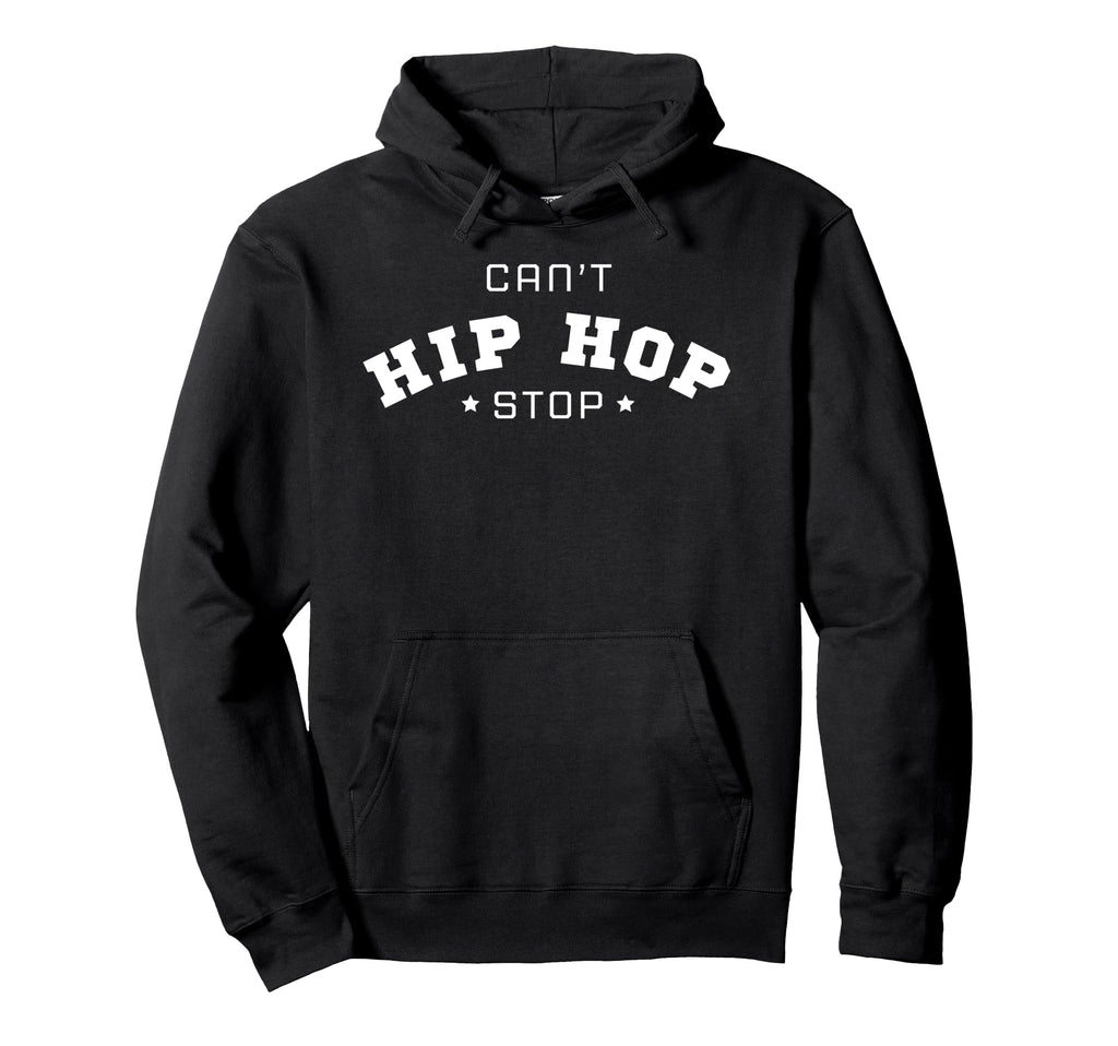 Hip Hop 80S Cant Stop Hoodie - Novelty Apparel Unisex - T-Shirt, Sweatshirt, Hoodie