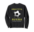 Unofficial Referee Gift Soccer Dad Sweatshirt - Minimalist Print Men Women - T-Shirt, Sweatshirt, Hoodie