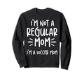Not Regular Mom Soccer Mom Sweatshirt - Custom Art Print for Adults - T-Shirt, Sweatshirt, Hoodie