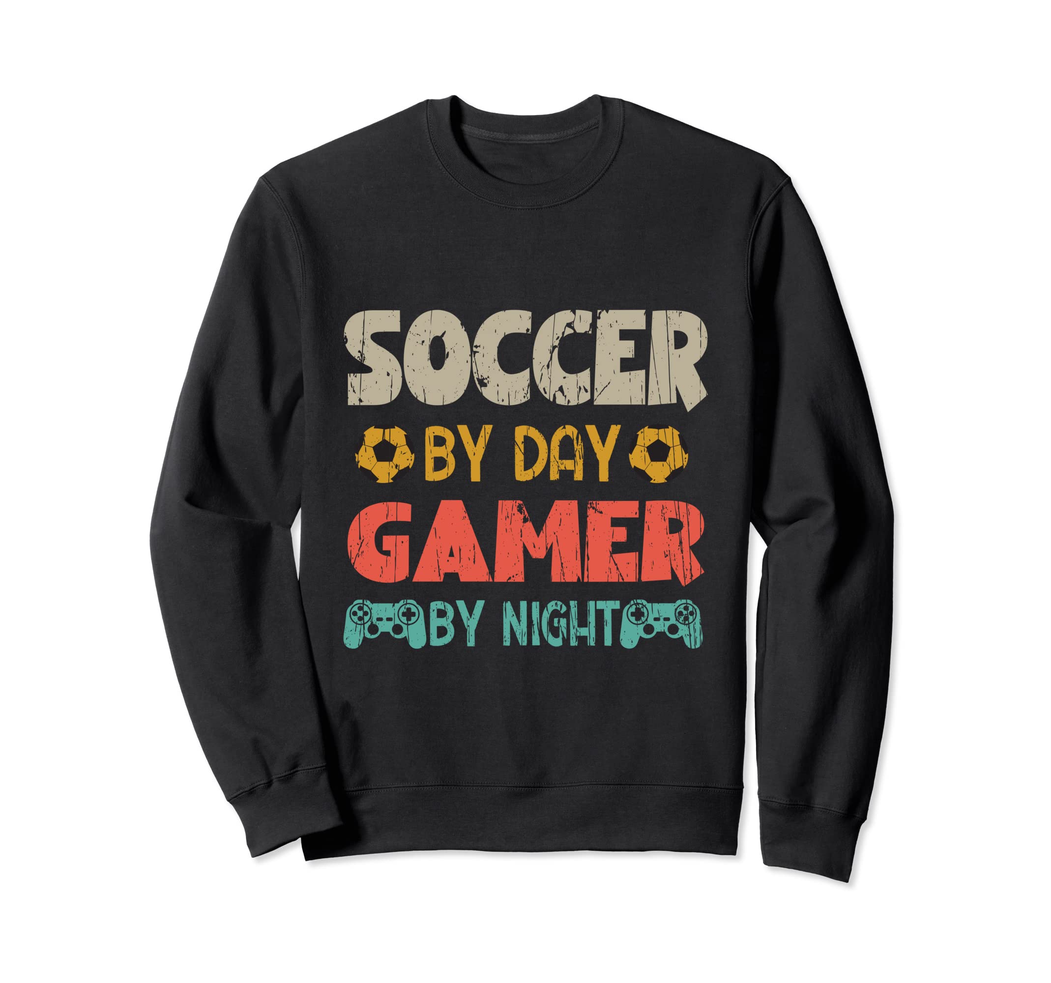 Funny Soccer Day Gamer Night Sweatshirt - Casual Everyday Wear Men Women - T-Shirt, Sweatshirt, Hoodie