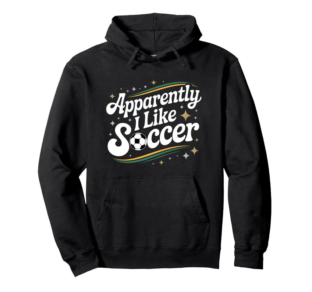 Apparently I Like Soccer Groovy Hoodie - Unique Graphic for Adults - T-Shirt, Sweatshirt, Hoodie