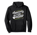 Apparently I Like Soccer Groovy Hoodie - Unique Graphic for Adults - T-Shirt, Sweatshirt, Hoodie