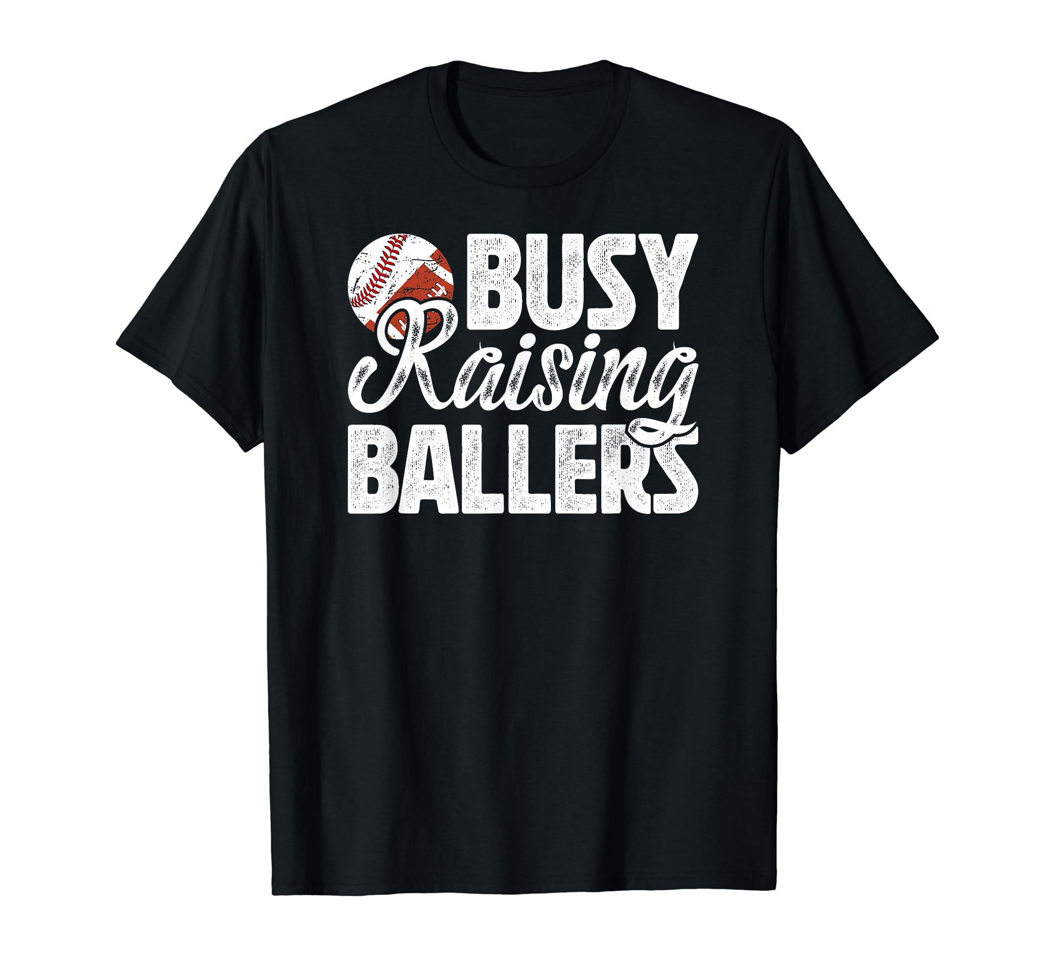 Busy Raising Ballers Football Baseball Dad T-Shirt - Novelty Apparel Unisex - T-Shirt, Sweatshirt, Hoodie