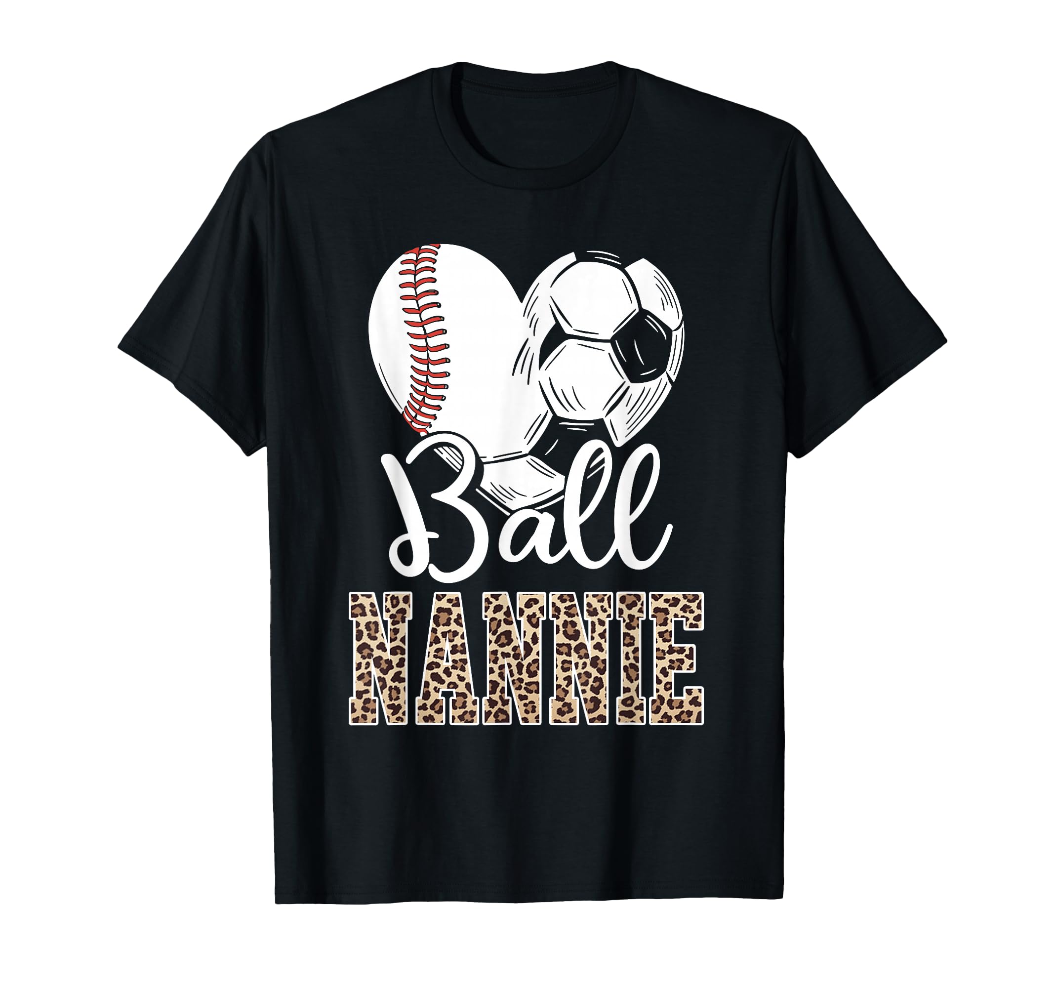 Ball Nannie Heart Baseball Soccer Nannie T-Shirt - Custom Art Print Unisex - T-Shirt, Sweatshirt, Hoodie