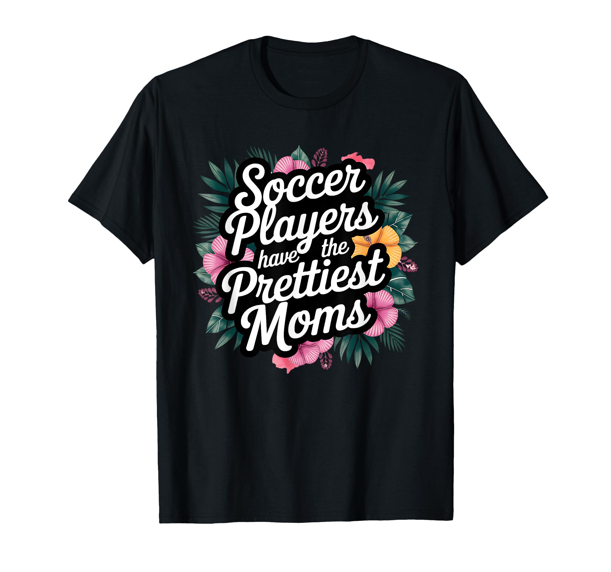 Floral Soccer Players Have T-Shirt - Aesthetic Graphic for Adults - T-Shirt, Sweatshirt, Hoodie
