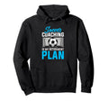 Coaching Soccer Dad Coach Soccer Coach Hoodie - Streetwear Style for Adults - T-Shirt, Sweatshirt, Hoodie