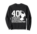 Soccer 40 Years Awesome Soccer Sweatshirt - Fun Novelty Design for Adults - T-Shirt, Sweatshirt, Hoodie