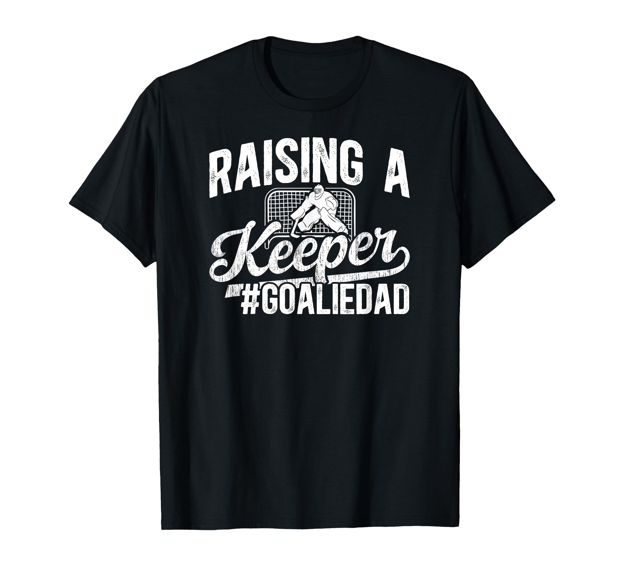 Raising Keeper Hockey Goalie Dad Ice Hockey T-Shirt - Graphic Print Unisex - T-Shirt, Sweatshirt, Hoodie