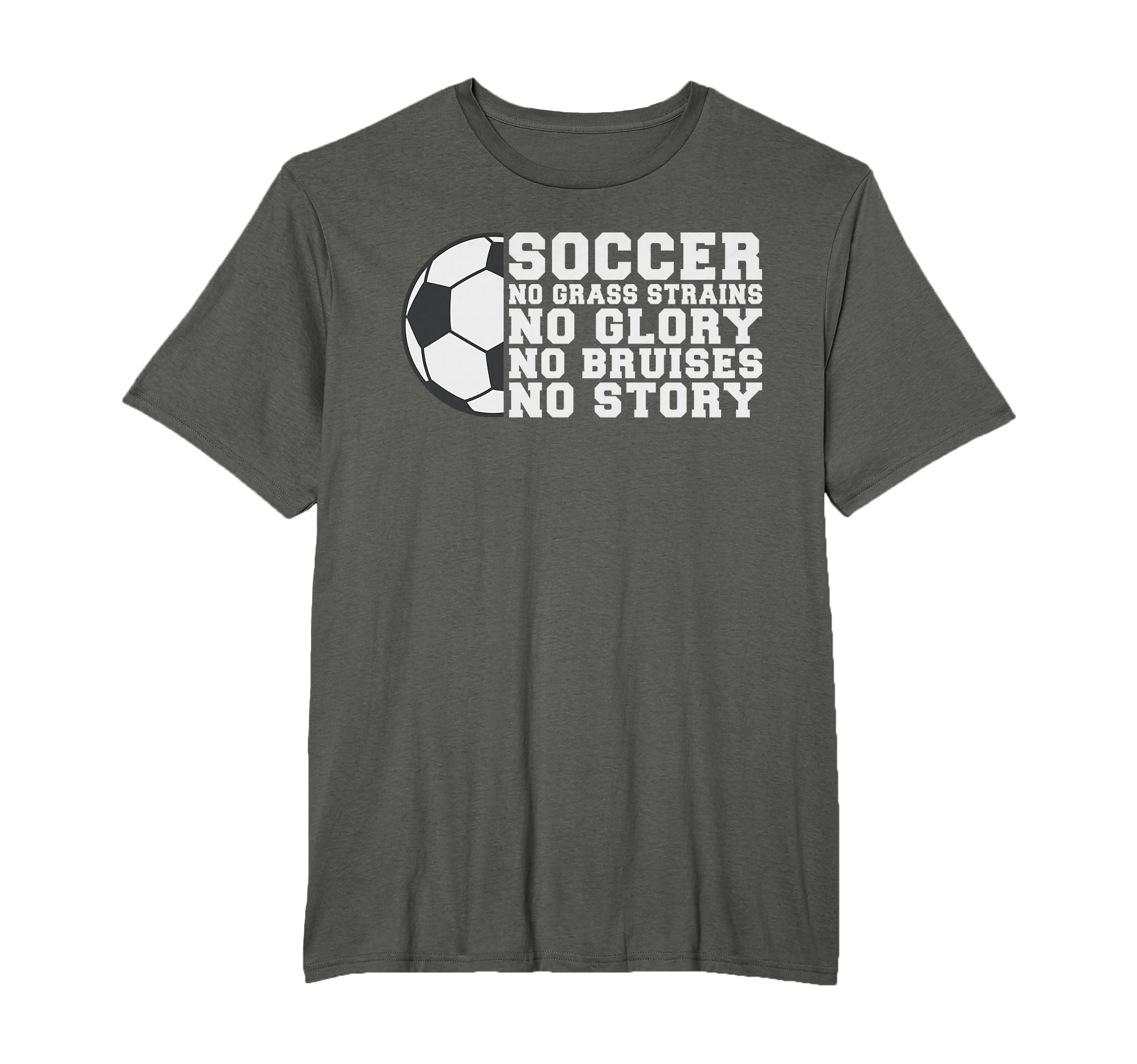 Soccer No Grass Strains No Glory No T-Shirt - Custom Art Print Men Women - T-Shirt, Sweatshirt, Hoodie