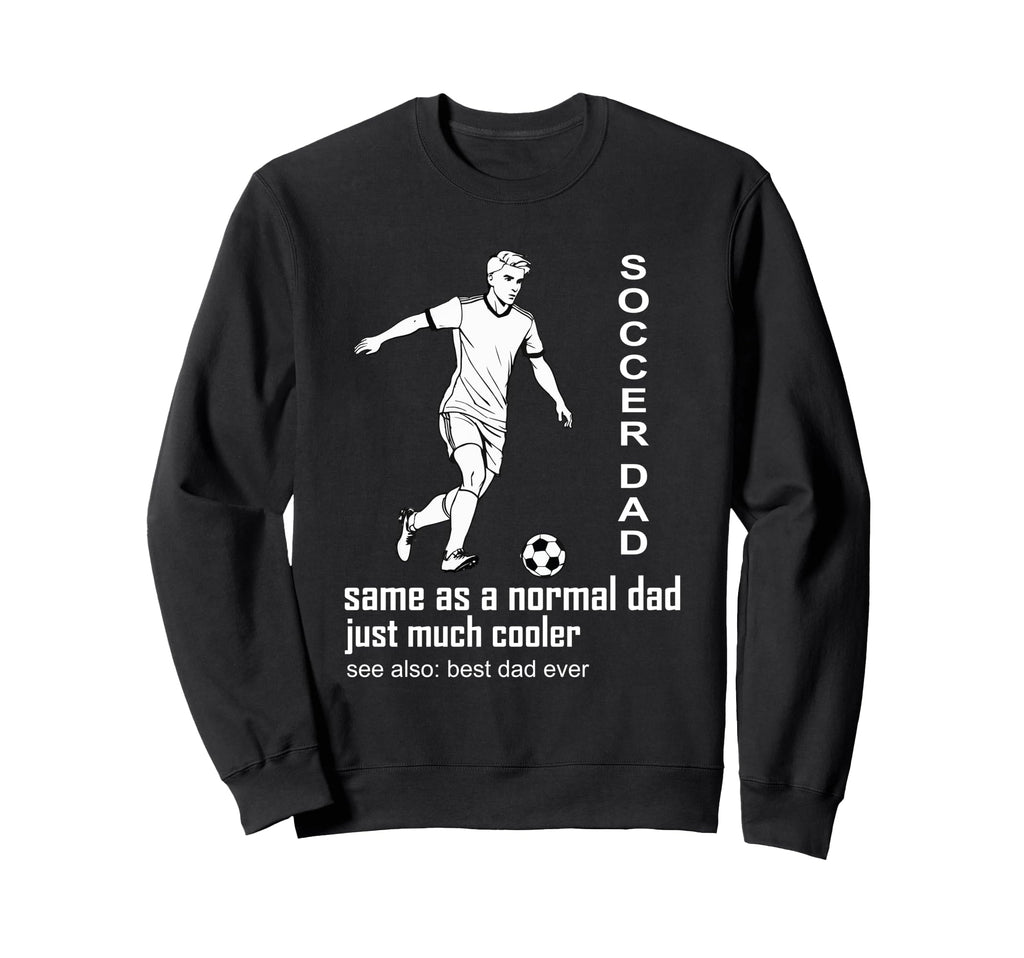 Funny Soccer Dad Definition Mens Sweatshirt - Custom Art Print Unisex - T-Shirt, Sweatshirt, Hoodie