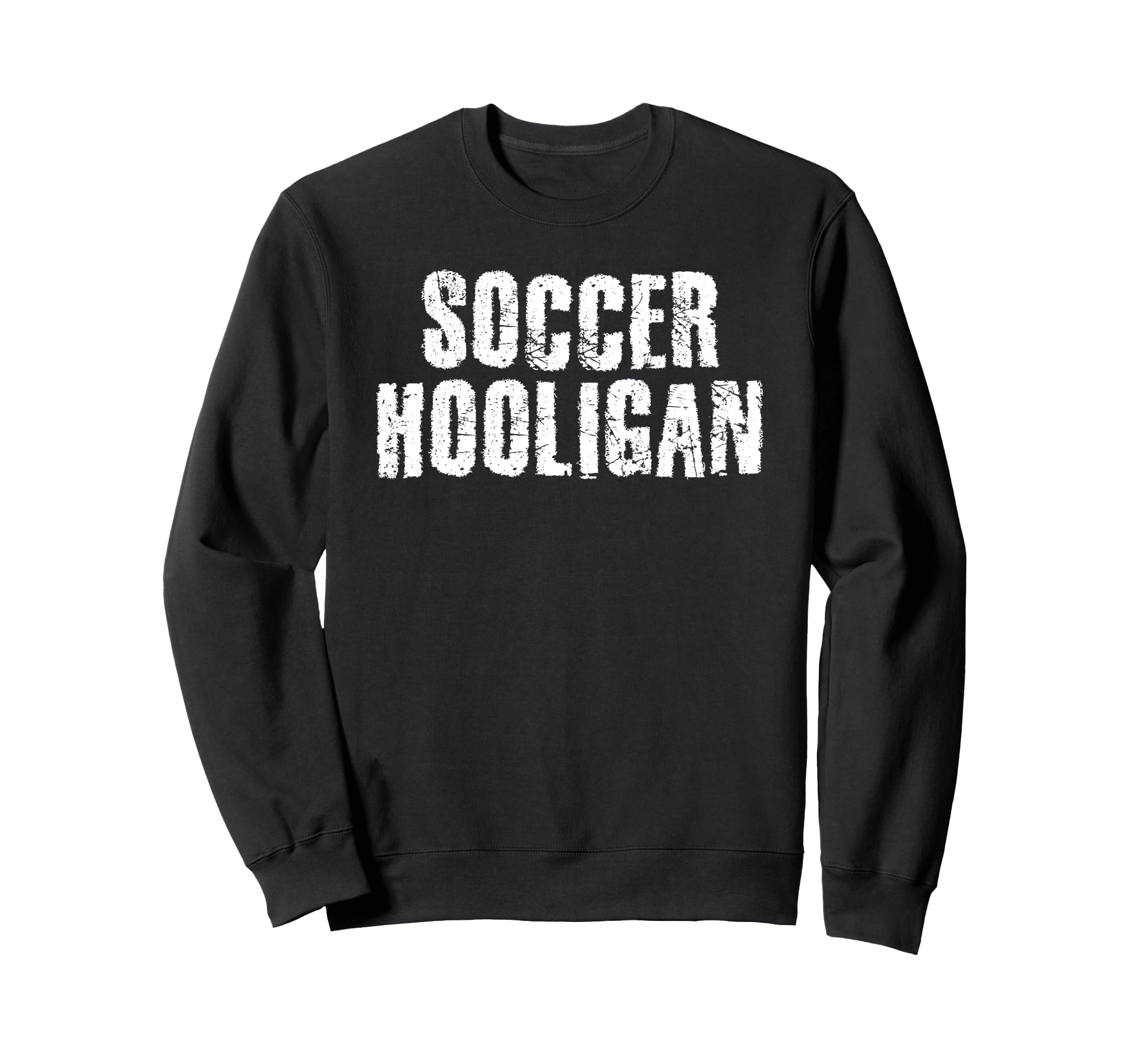 Soccer Hooligan Funny World Sweatshirt - Minimalist Print Men Women - T-Shirt, Sweatshirt, Hoodie