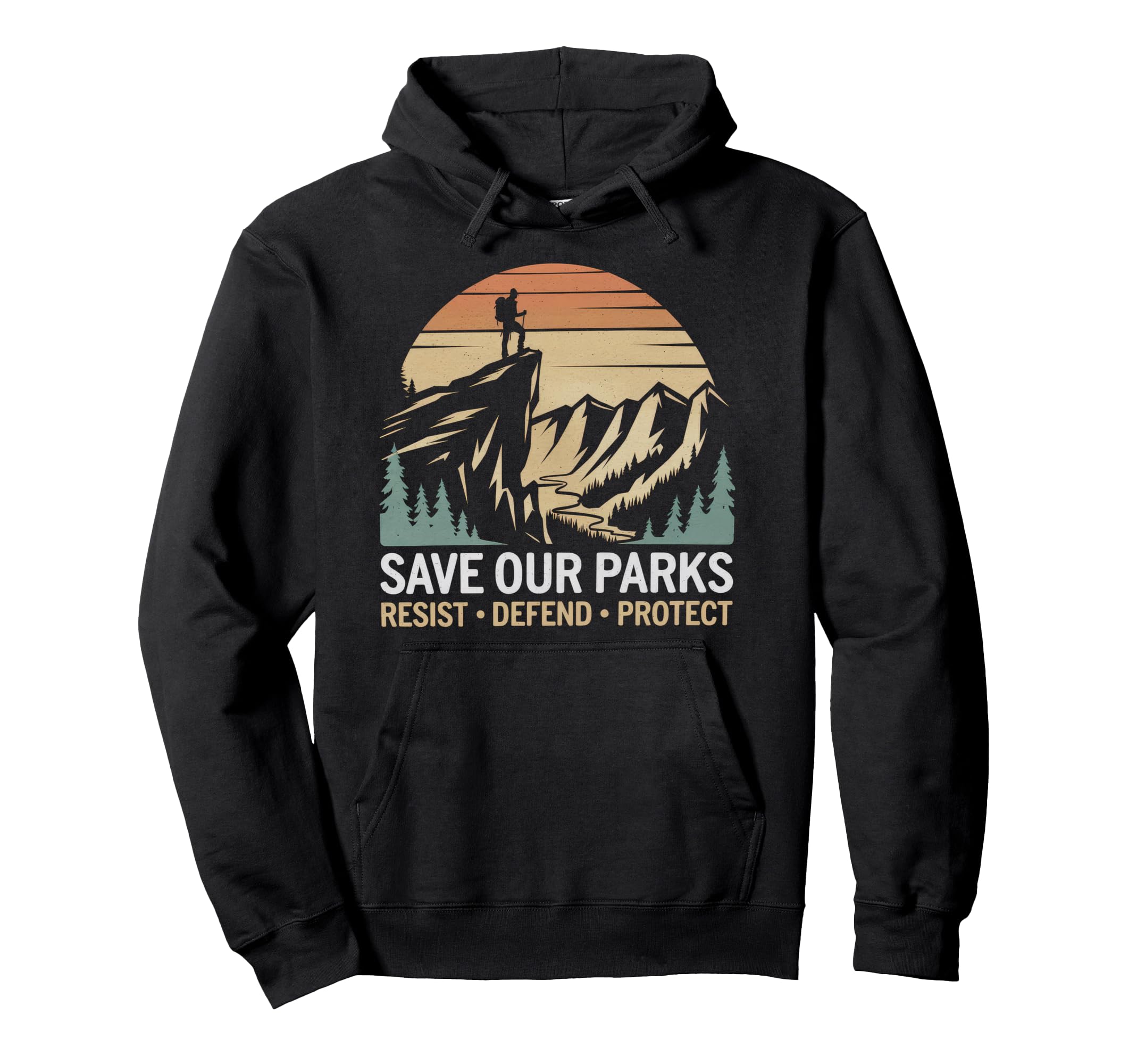 Save Our Parks Protect National Hoodie - Casual Everyday Wear Men Women - T-Shirt, Sweatshirt, Hoodie
