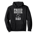 Proud Soccer Dad Game Day Sports Parent Hoodie - Minimalist Print Unisex - T-Shirt, Sweatshirt, Hoodie