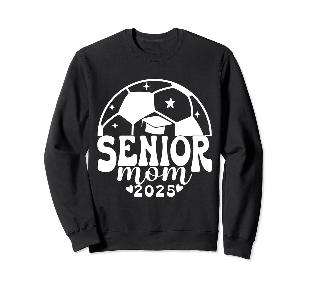 Senior Mom Class 2025 Last First Sweatshirt - Aesthetic Graphic for Adults - T-Shirt, Sweatshirt, Hoodie