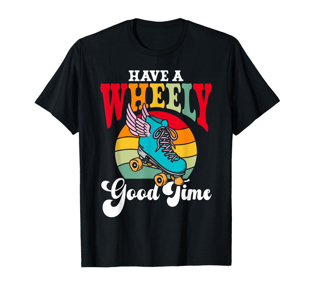 Roller Skating Skate 1970S Have Wheely T-Shirt - Unique Graphic for Adults - T-Shirt, Sweatshirt, Hoodie