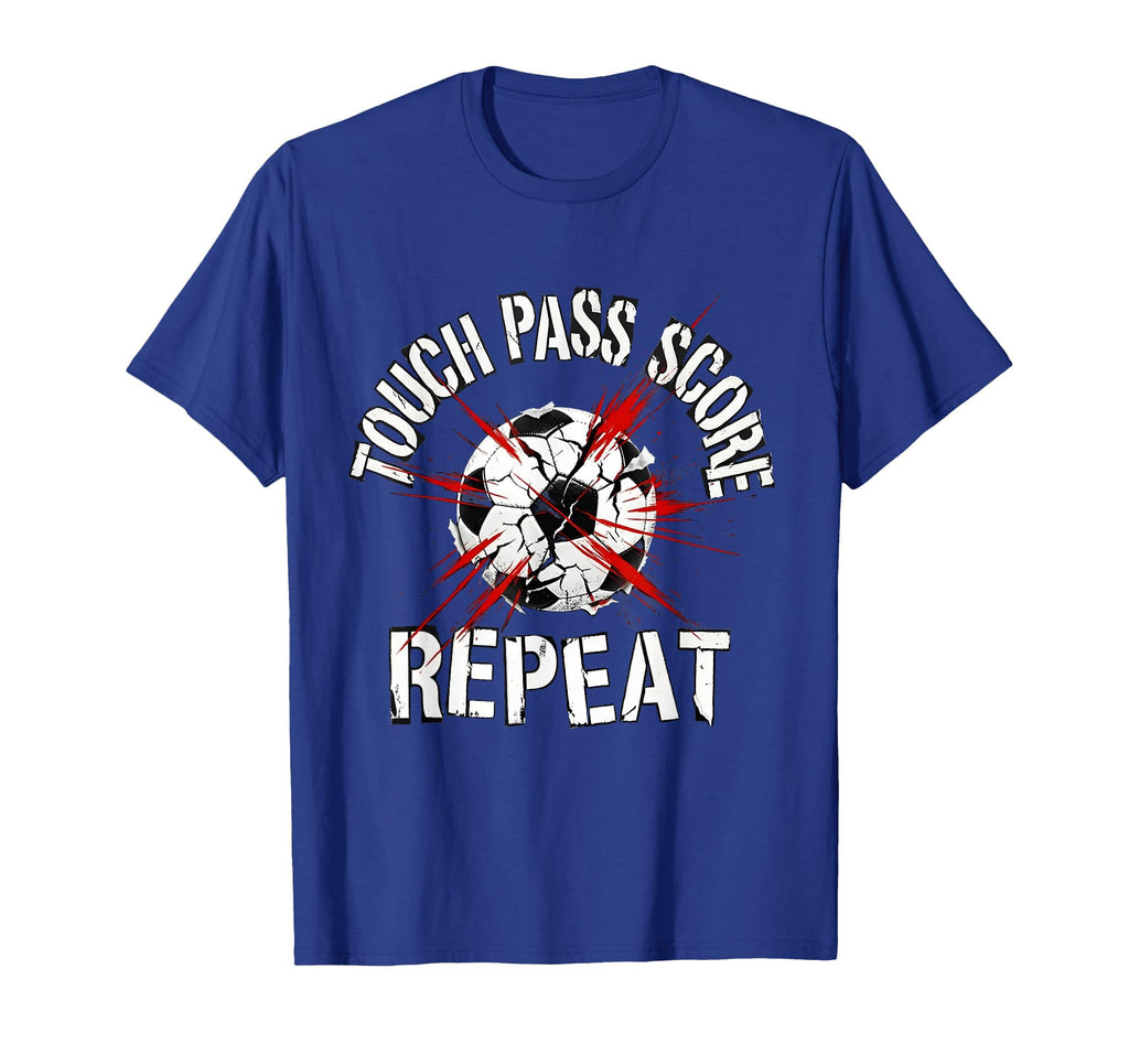 Touch Pass Score Repeat Soccer T-Shirt - Trendy Graphic Men Women - T-Shirt, Sweatshirt, Hoodie