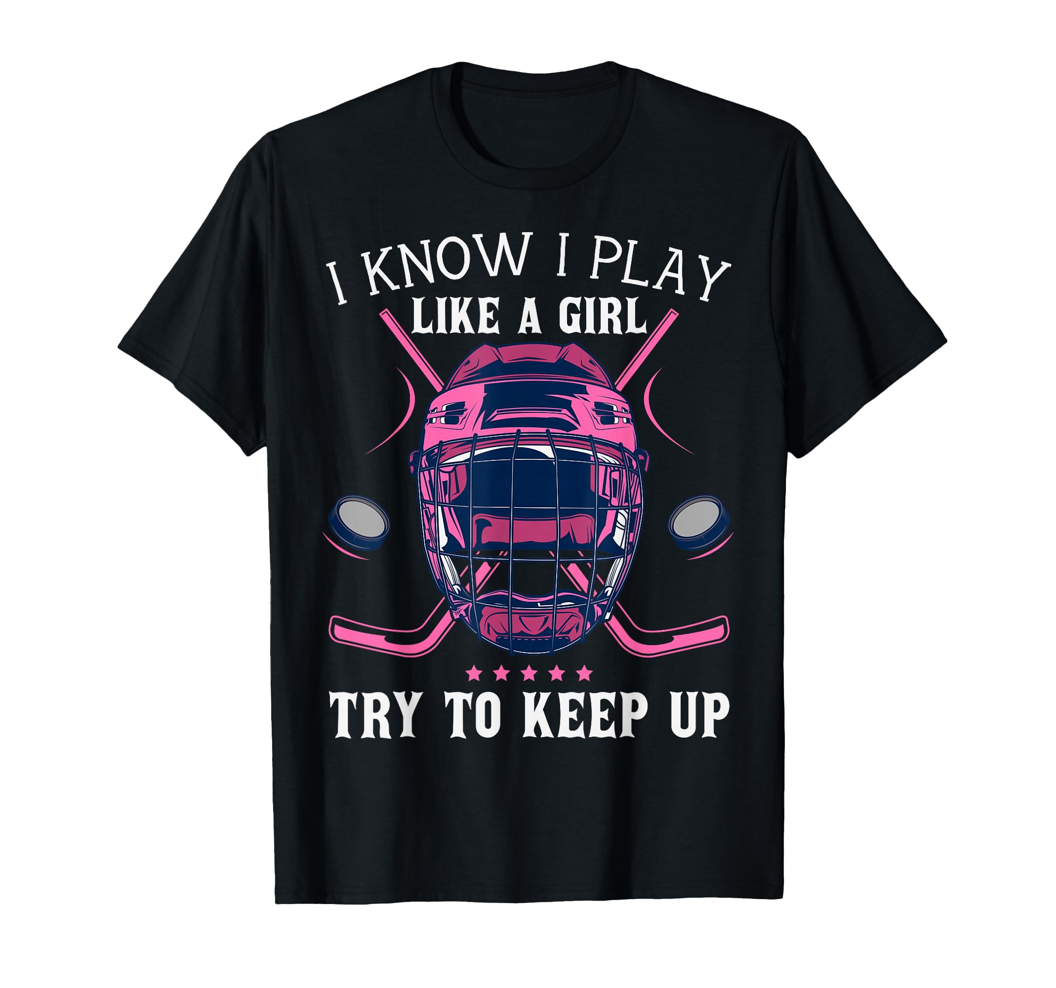 Funny I Know I Play Like Try To Keep Up T-Shirt - Custom Art Print Unisex - T-Shirt, Sweatshirt, Hoodie