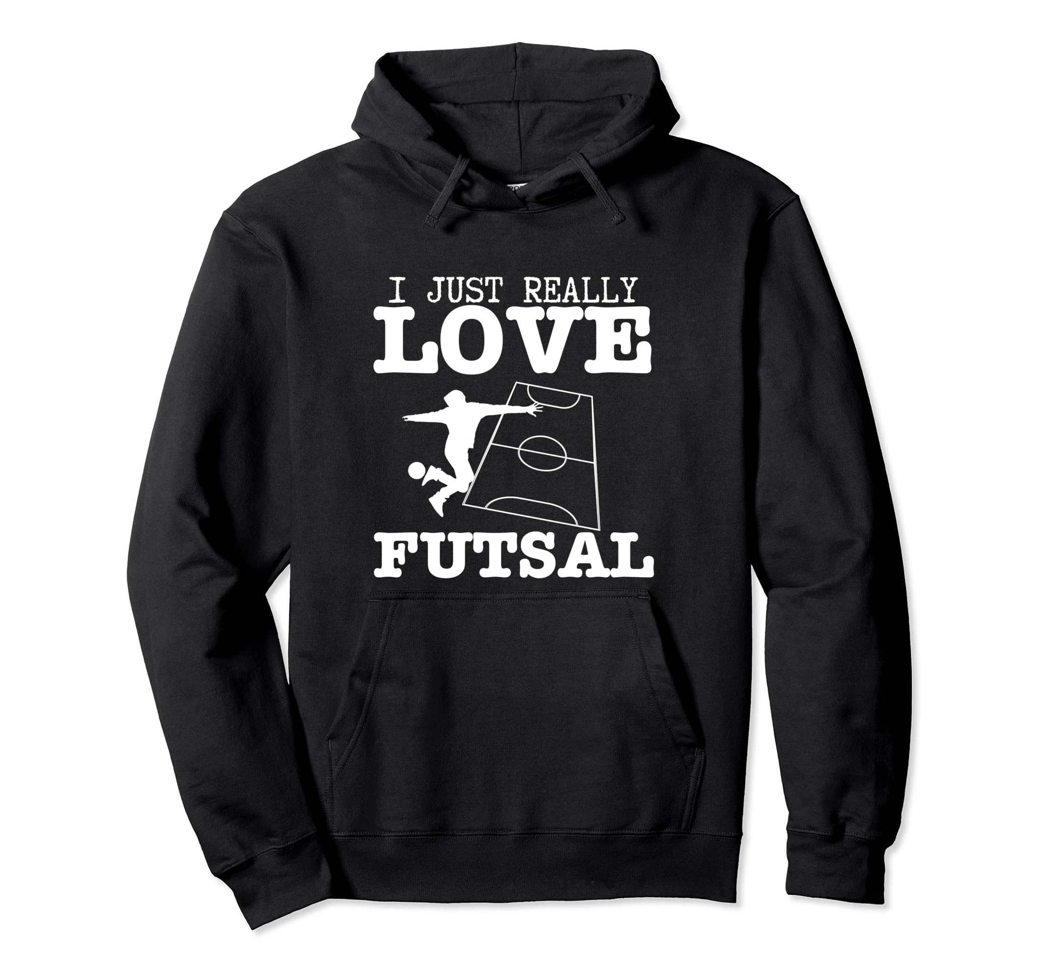 Futsal Player I Just Really Love Futsal Hoodie - Aesthetic Graphic Unisex - T-Shirt, Sweatshirt, Hoodie