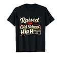 Raised Old School Hip Hop Music Lover T-Shirt - Fun Novelty Design Unisex - T-Shirt, Sweatshirt, Hoodie
