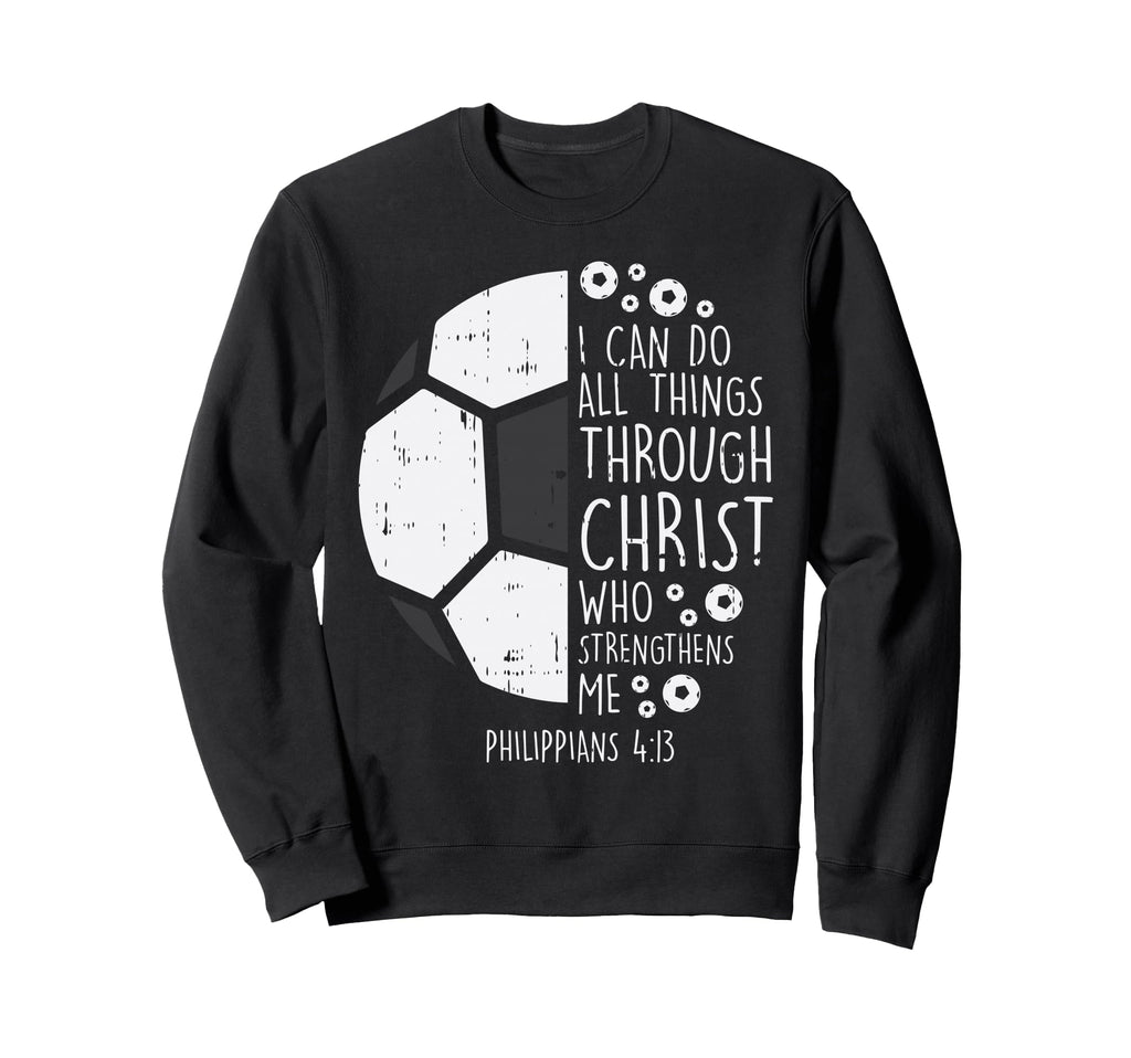 Soccer Footbal I Can Do Things Sweatshirt - Streetwear Style for Adults - T-Shirt, Sweatshirt, Hoodie