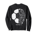 Soccer Footbal I Can Do Things Sweatshirt - Streetwear Style for Adults - T-Shirt, Sweatshirt, Hoodie