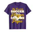 My Favorite Soccer Player Calls Me Papa T-Shirt - Unique Graphic Men Women - T-Shirt, Sweatshirt, Hoodie