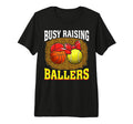 Busy Raising Ballers Basketball Tennis T-Shirt - Novelty Apparel Men Women - T-Shirt, Sweatshirt, Hoodie
