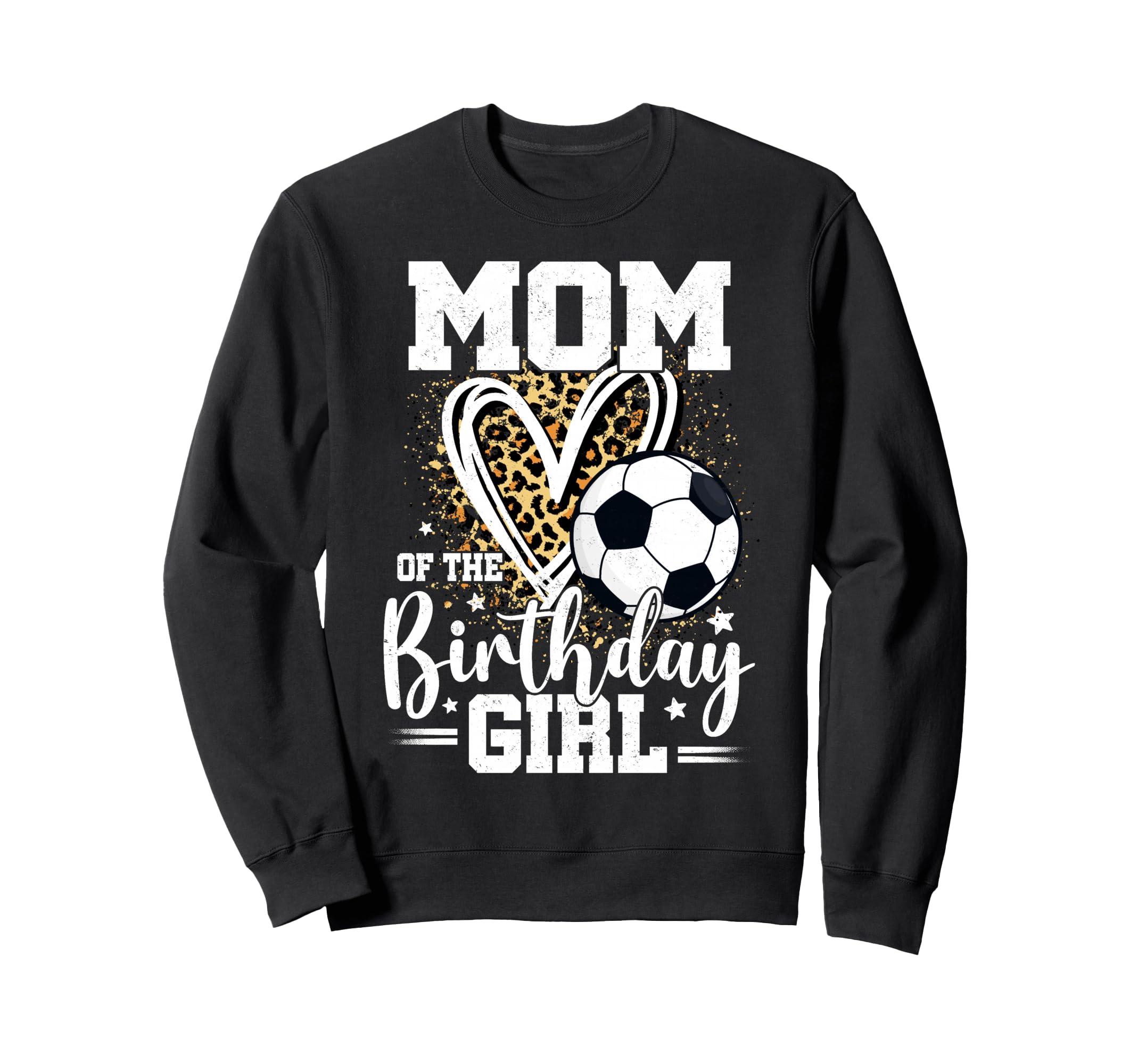 Mom Birthday Soccer Mom Leopard Heart Sweatshirt - Novelty Apparel Unisex - T-Shirt, Sweatshirt, Hoodie