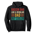 Soccer Dad Like Regular Dad But Hoodie - Minimalist Print for Adults - T-Shirt, Sweatshirt, Hoodie