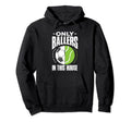 Only Ballers Ball Mom Dad Tennis Soccer Hoodie - Graphic Print for Adults - T-Shirt, Sweatshirt, Hoodie