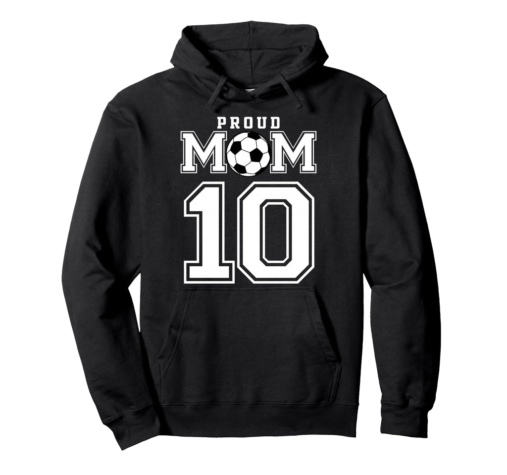 Number 10 Custom Proud Soccer Futbol Hoodie - Fun Novelty Design Men Women - T-Shirt, Sweatshirt, Hoodie