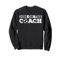 Dibs Coach Soccer Coaches Wife Or Sweatshirt - Unique Graphic for Adults - T-Shirt, Sweatshirt, Hoodie