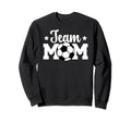 Soccer Team Mom Appreciation Soccer Sweatshirt - Aesthetic Graphic Unisex - T-Shirt, Sweatshirt, Hoodie