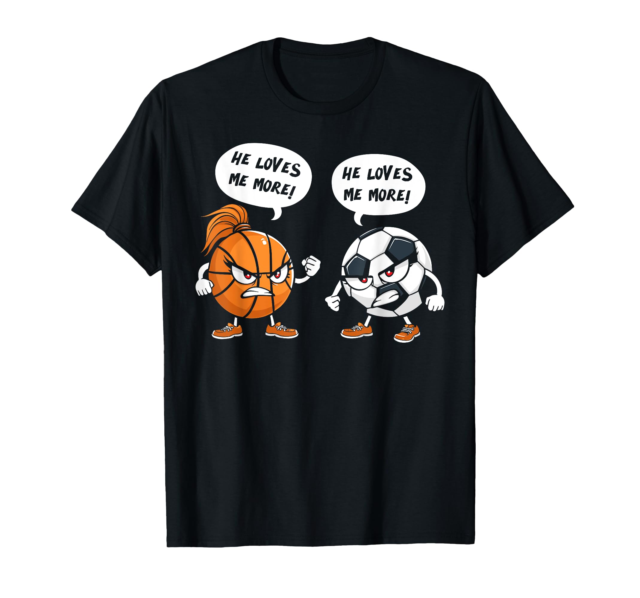 He Loves Me More Basketball Soccer T-Shirt - Custom Art Print for Adults - T-Shirt, Sweatshirt, Hoodie